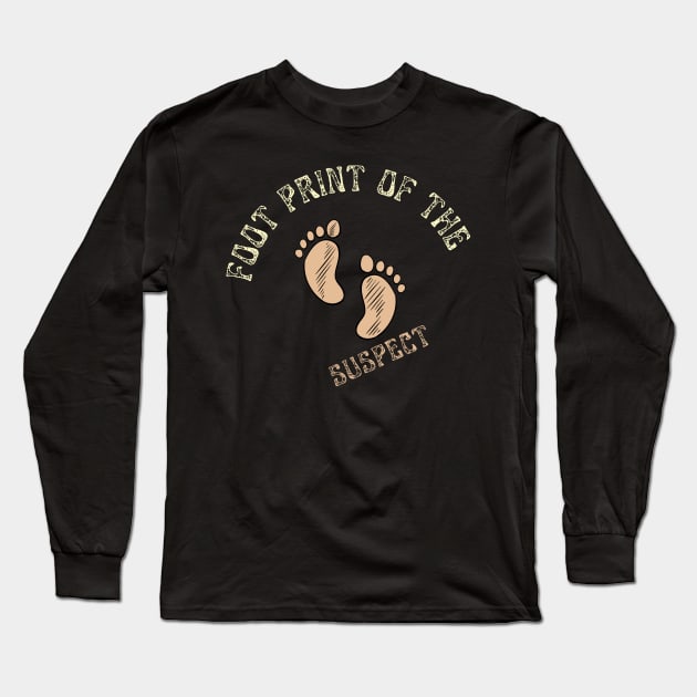 Foot Print Of The Suspect Long Sleeve T-Shirt by NICHE&NICHE